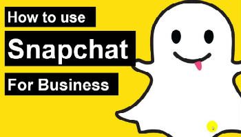 How to Use Snapchat for Business-350x200